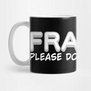 Fragile Mug